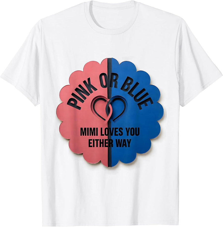 Pink Or Blue, Mimi Loves You Either Way Gender Reveal T-Shirt - White