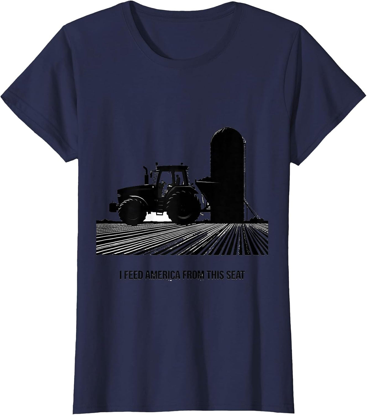 Women's I Feed America From This Seat Funny Farm Tractor Rural Life T-Shirt - Navy Blue