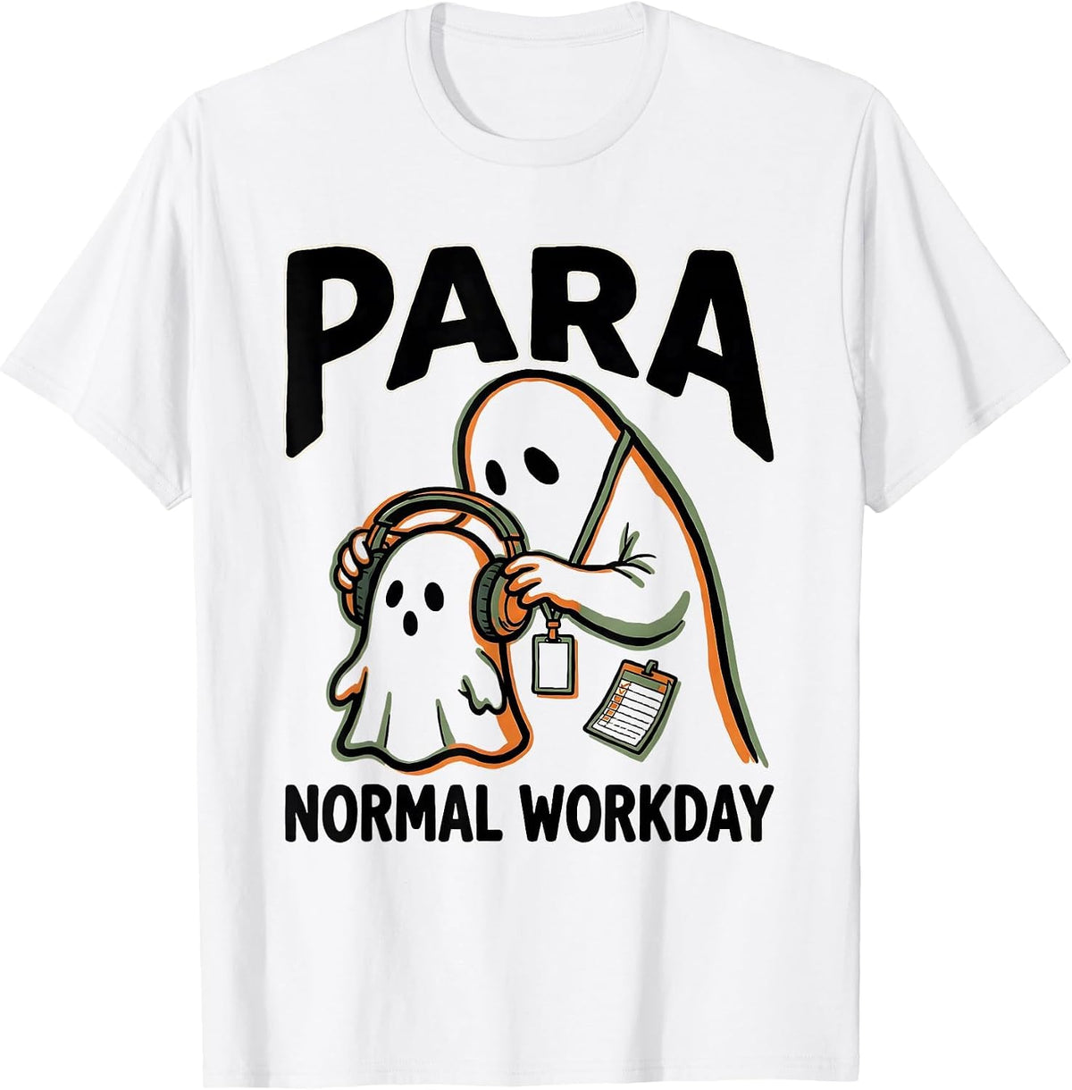 Men's Para Normal Workday Funny Paraprofessional Ghost Halloween T-Shirt - White