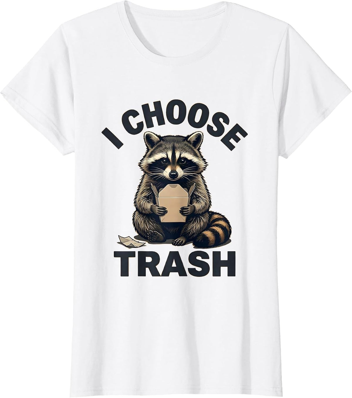 I Choose Trash Funny Raccoon Trash Panda Sarcastic Humor T-Shirt - White