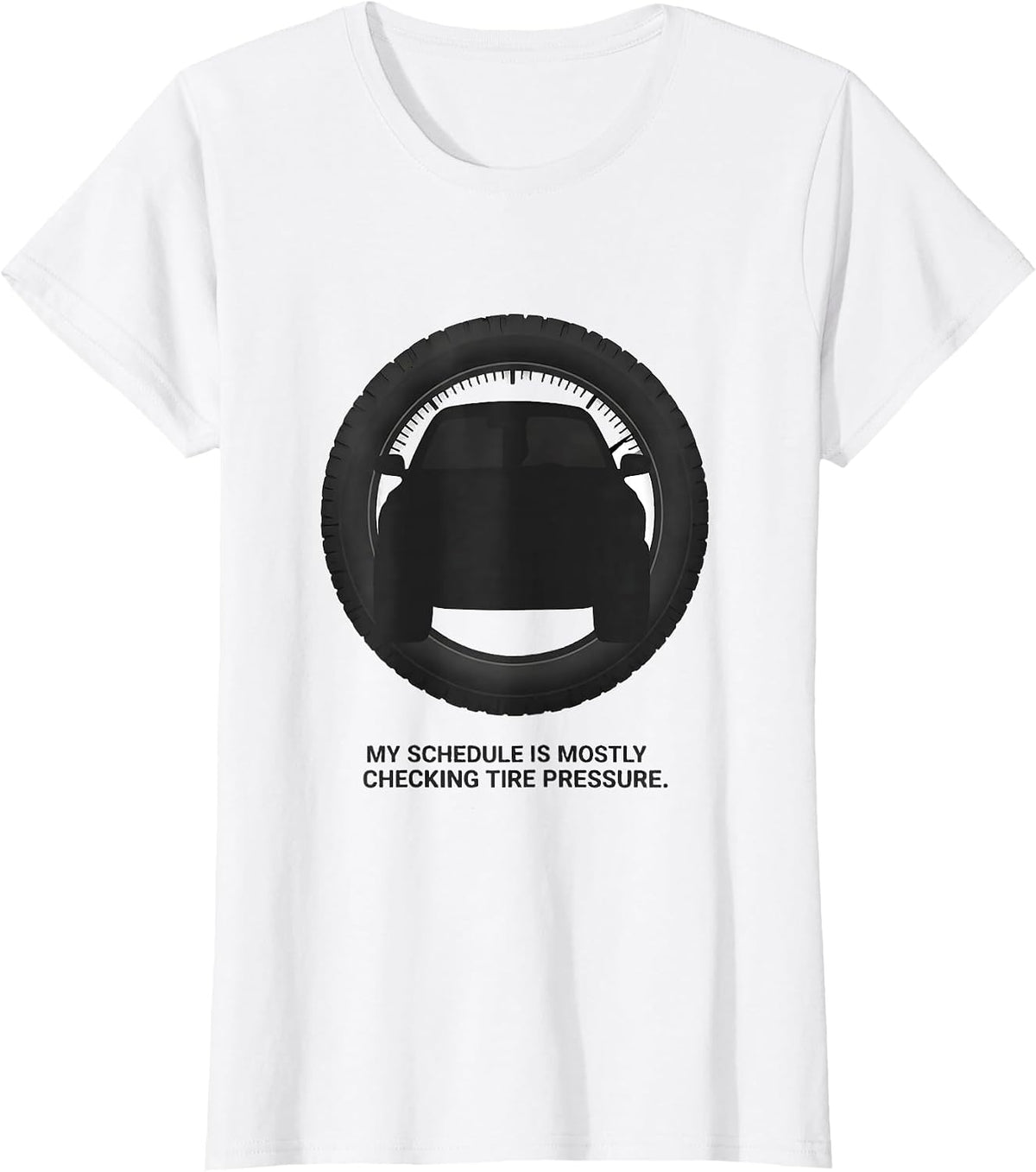 My Schedule Is Mostly Checking Tire Pressure Funny Car Guy T-Shirt - White
