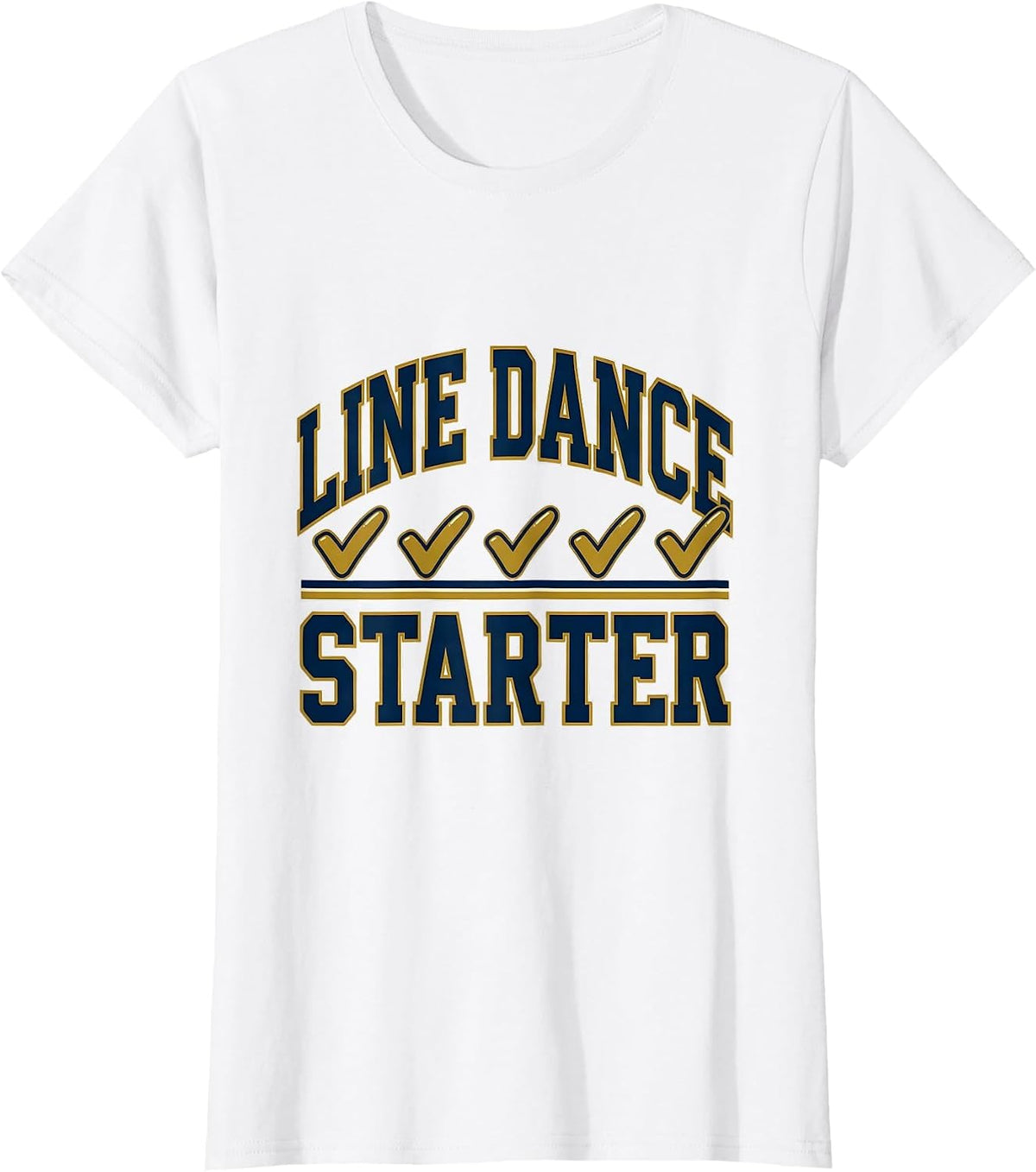 Line Dance Starter Funny Dancer Humor Gift T-Shirt - White