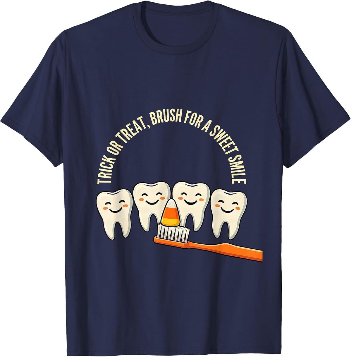 Trick Or Treat, Brush For A Sweet Smile Dental Humor T-Shirt - Navy Blue