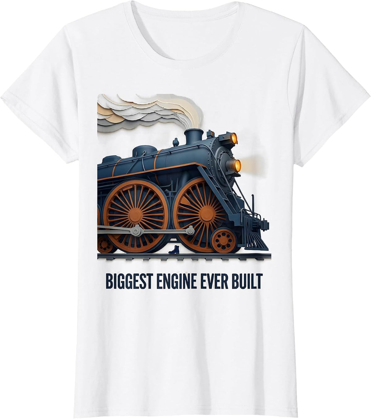 Women's Biggest Engine Ever Built Vintage Steam Locomotive Train T-Shirt - White