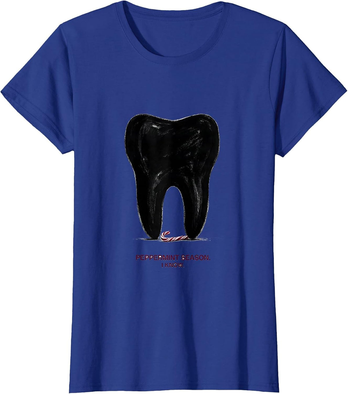 Women's Peppermint Season I Know Funny Dental Christmas Dentist T-Shirt - Royal Blue
