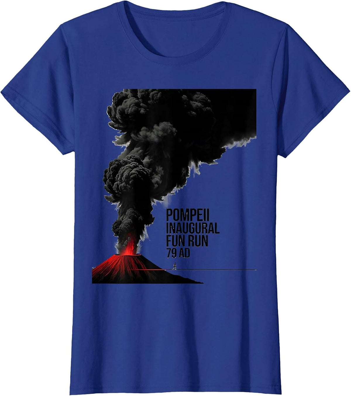Women's Pompeii Inaugural Fun Run 79 AD Funny Volcano History T-Shirt - Royal Blue