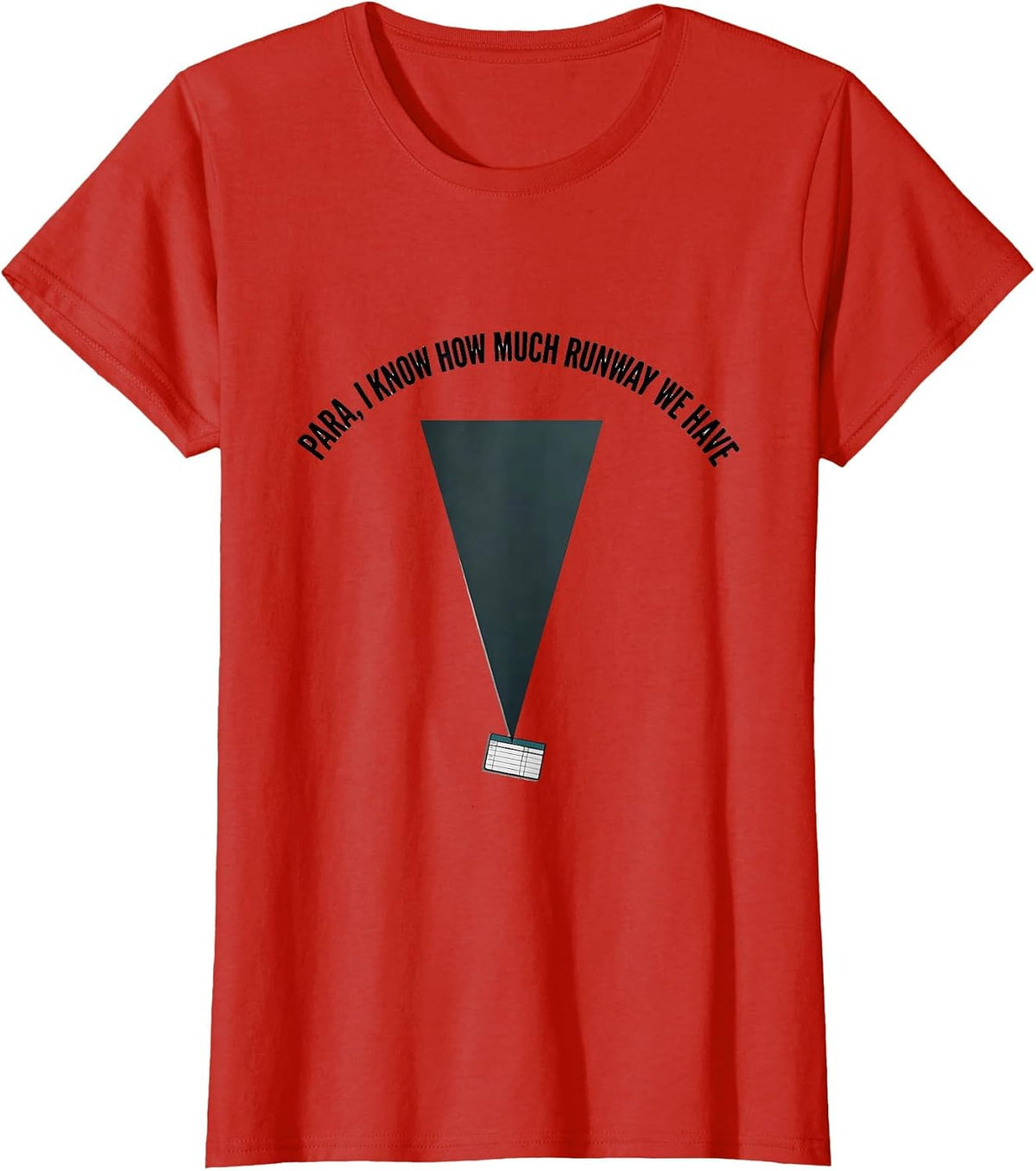 Para I Know How Much Runway We Have Funny Paraprofessional T-Shirt - Red