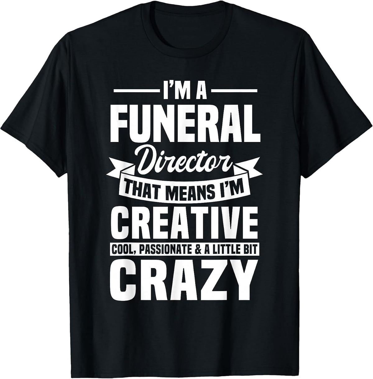 Funeral Director Mortician Undertaker Mortuary Embalmer T-Shirt - Black
