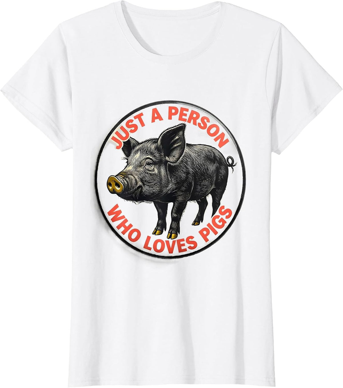 Women's Just A Person Who Loves Pigs Funny Pig Lover Farm Animal T-Shirt - White