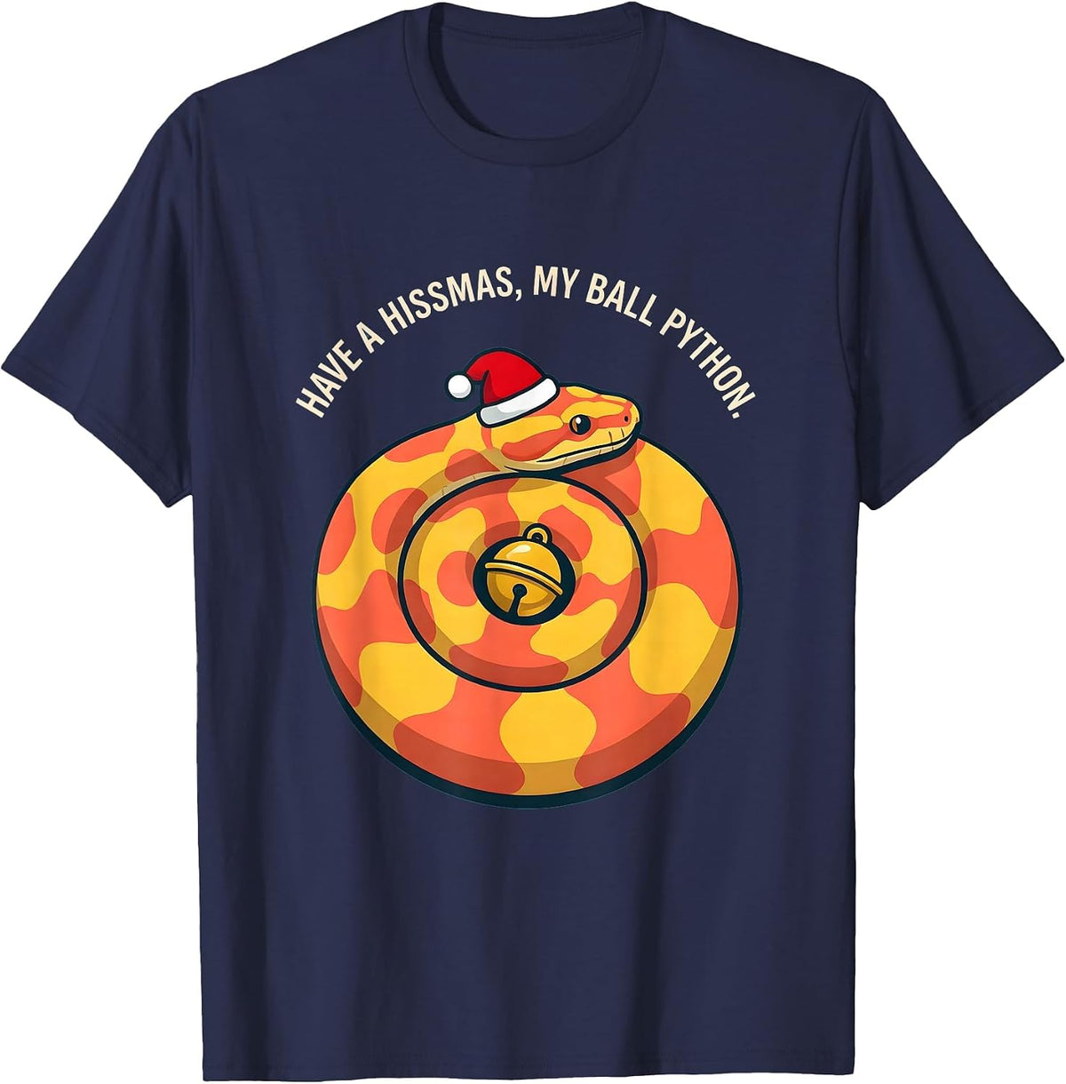 Have A Hissmas, My Ball Python Funny Snake Lover Christmas T-Shirt - Navy Blue