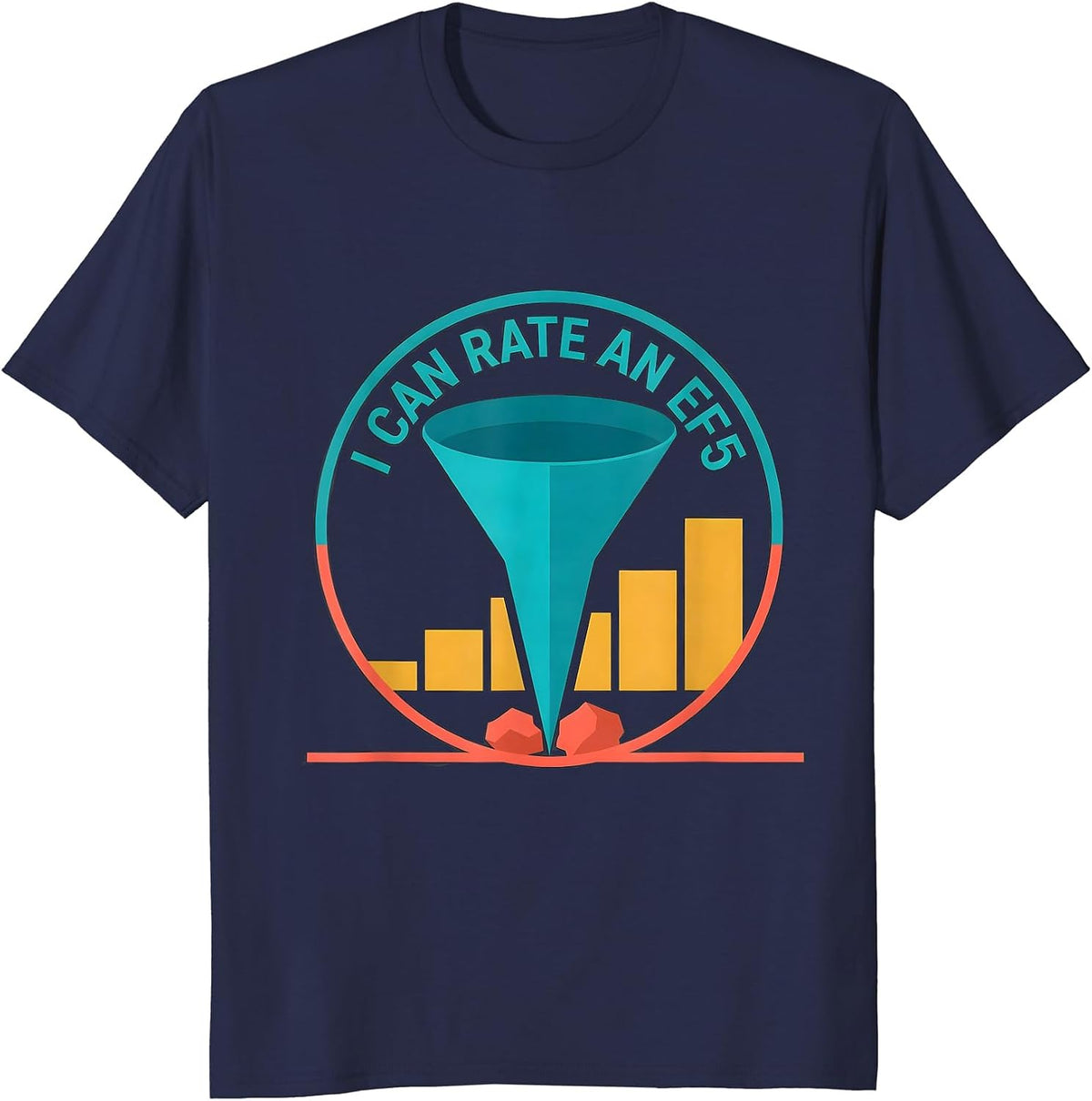 I Can Rate An EF5 Funny Tornado Storm Chaser Meteorology T-Shirt - Navy Blue