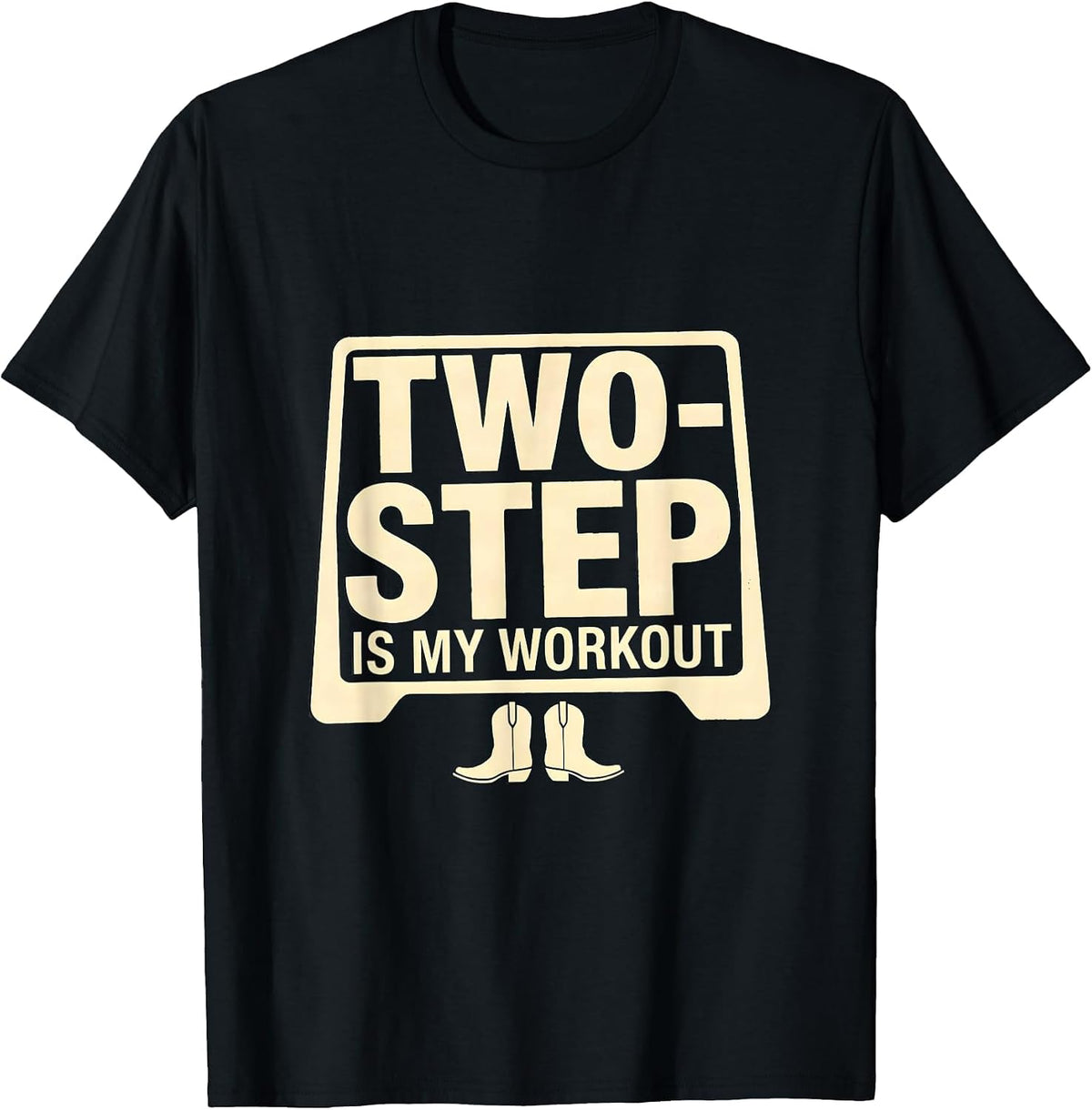 Men's Two-Step Is My Workout Funny Dancer Line Dance Class Gift T-Shirt - Black