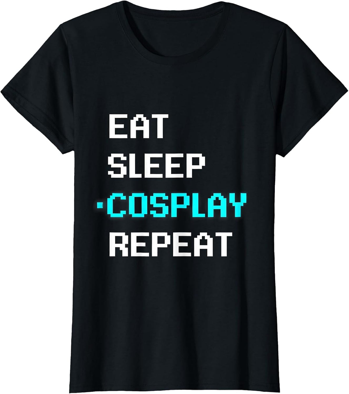 Eat Sleep Cosplay Repeat Pixel Art Gamer Gift Idea T-Shirt - Black