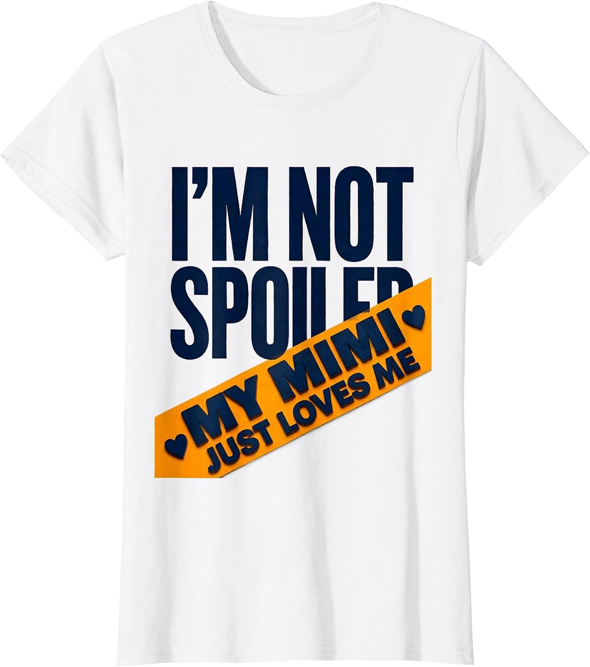 I'm Not Spoiled My Mimi Just Loves Me Funny Granddaughter T-Shirt - White