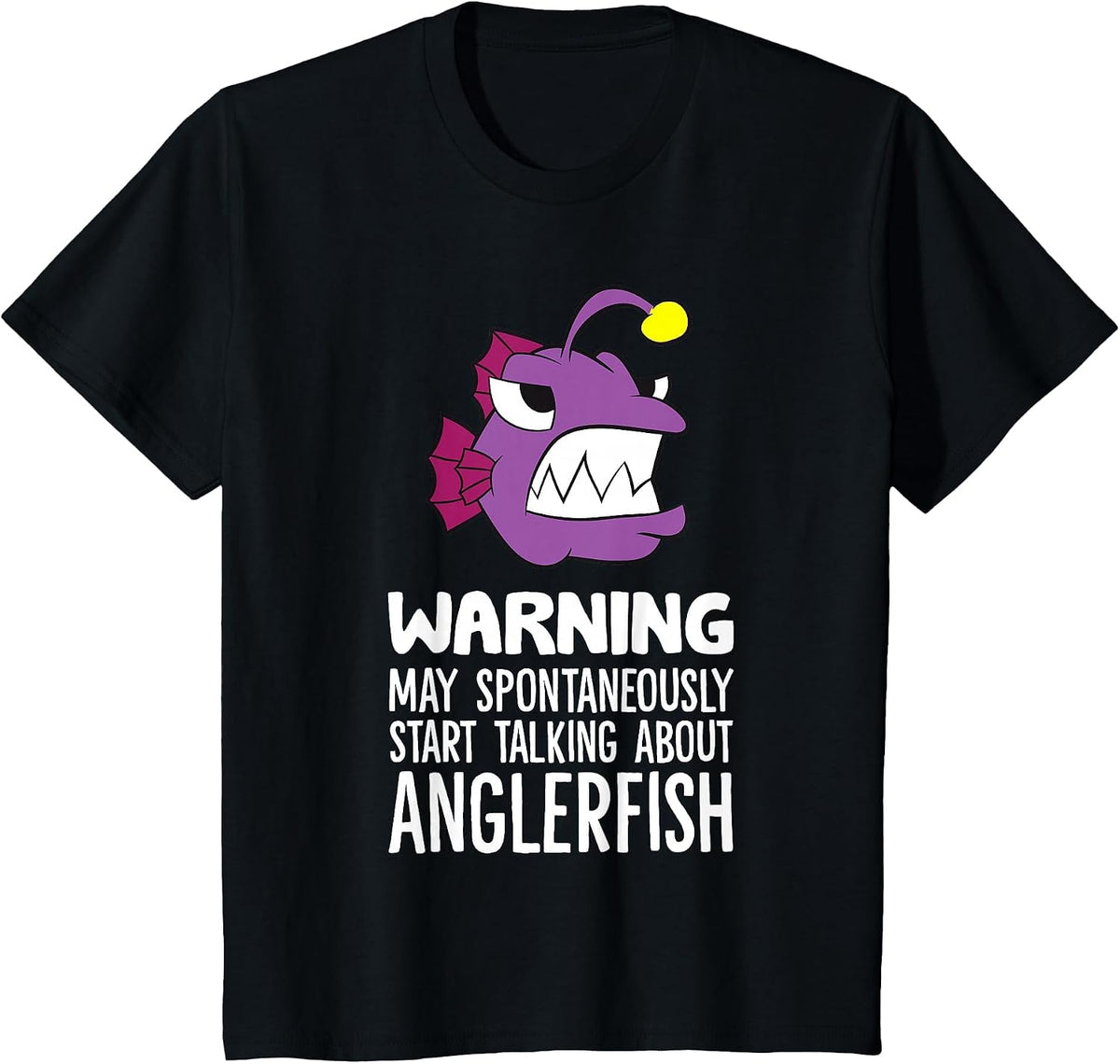 Warning May Spontaneously Start Talking About Anglerfish T-Shirt - Black