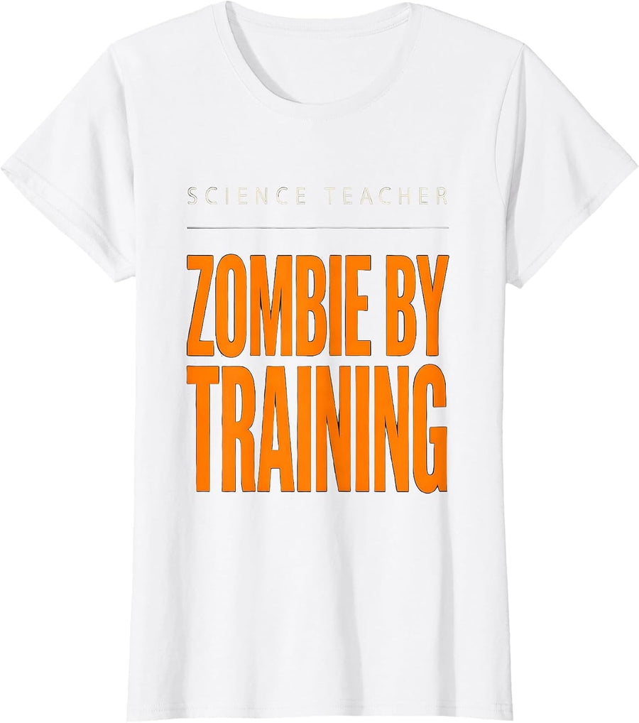 Women's Science Teacher, Zombie By Training Funny Science Teacher T-Shirt - White