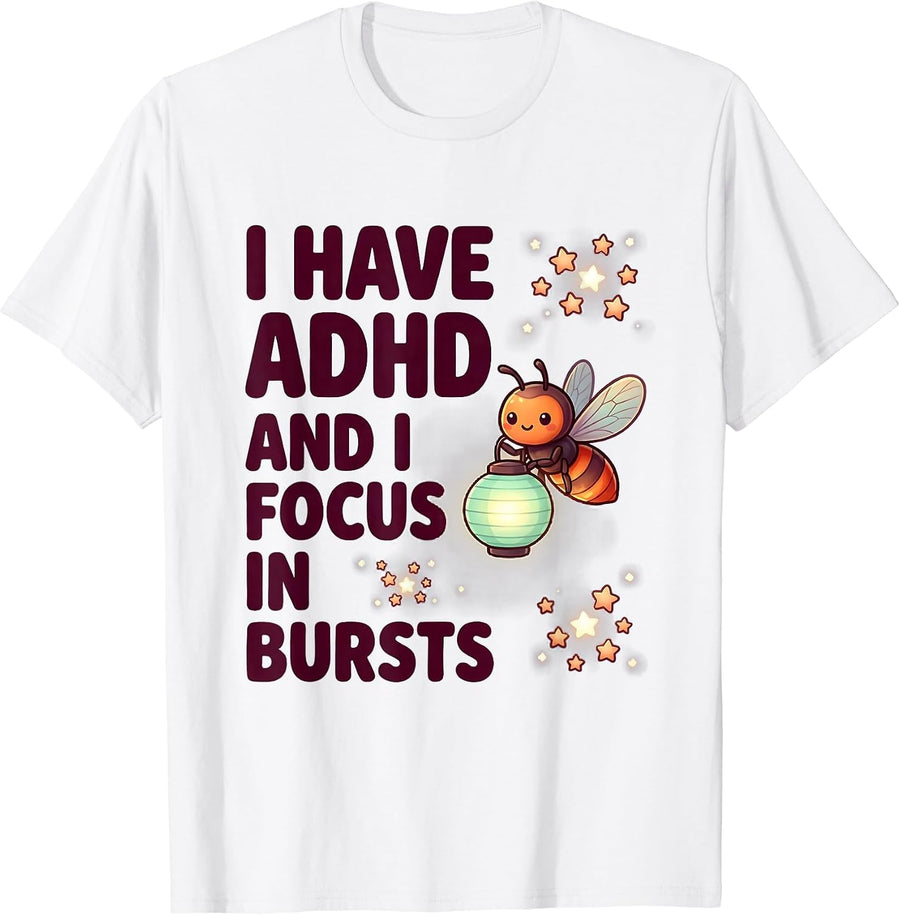 Men's I Have ADHD And I Focus In Bursts Funny ADHD Kawaii T-Shirt - White