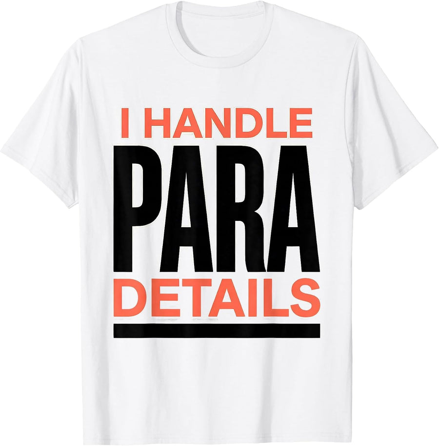 Men's I Handle Para Details Funny Paraprofessional Paraeducator T-Shirt - White