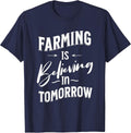 Farming is Believing in Tomorrow - Fun Farm T-Shirt - Navy Blue