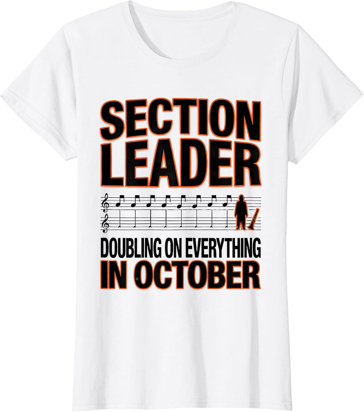 Section Leader Doubling On Everything In October Music T-Shirt - White