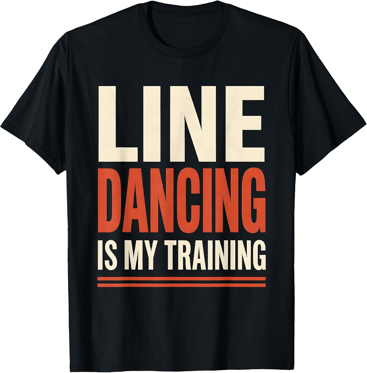 Men's Line Dancing Is My Training Funny Dance Lover Humor T-Shirt - Black