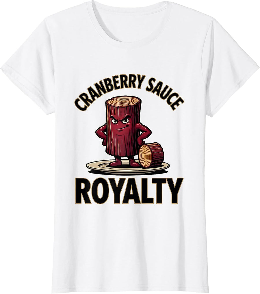 Women's Cranberry Sauce Royalty Funny Thanksgiving Food Matching T-Shirt - White
