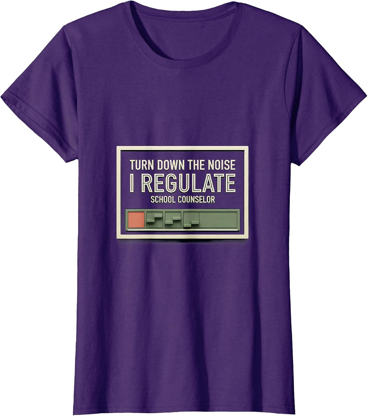 Women's Turn Down The Noise, I Regulate — School Counselor Funny T-Shirt - Purple