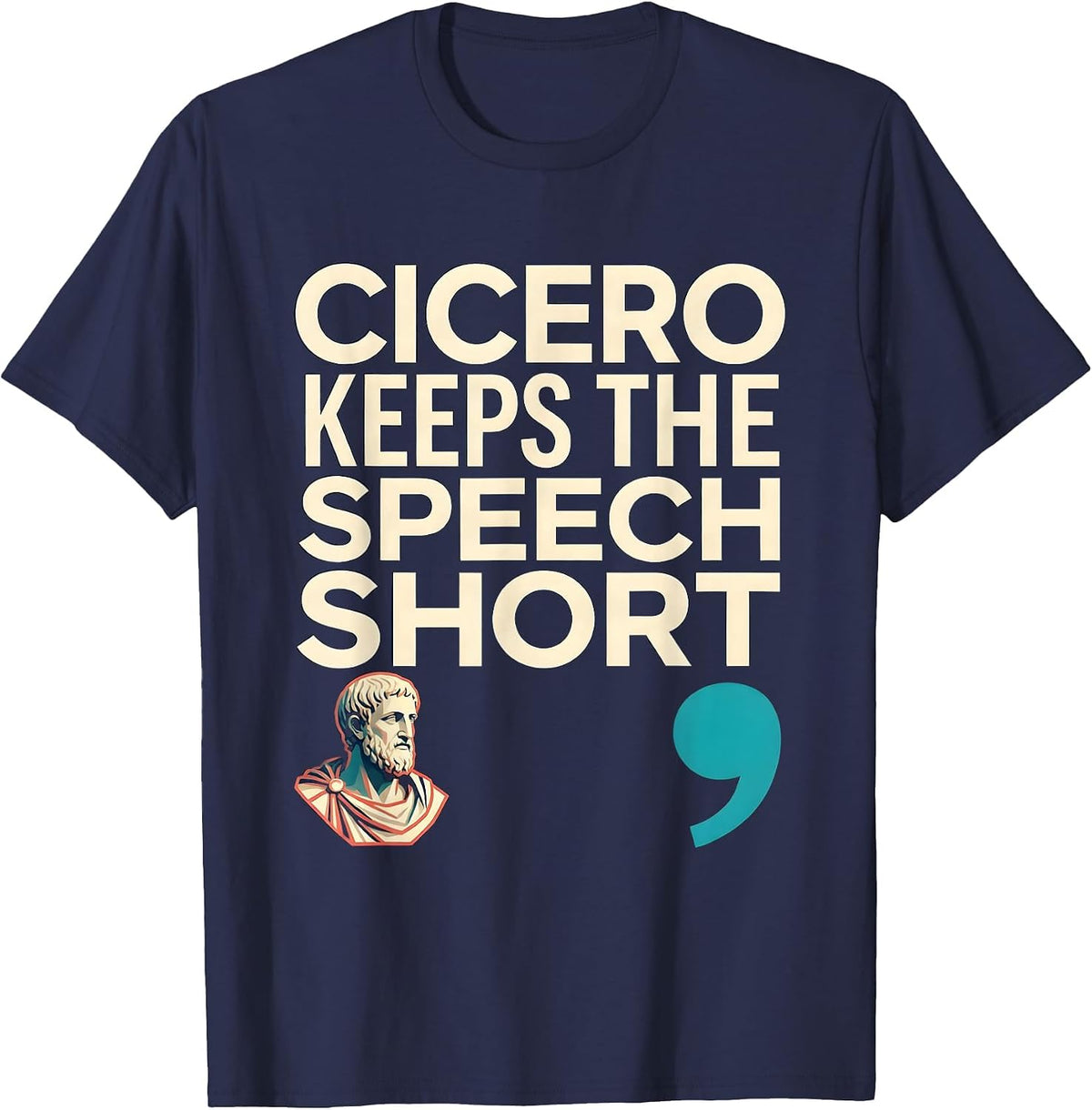 Men's Cicero Keeps The Speech Short Funny Philosopher Pun Humor T-Shirt - Navy Blue