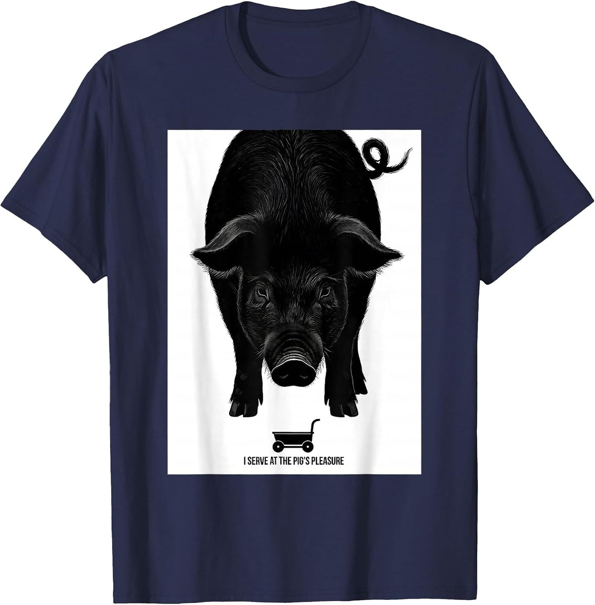 Men's I Serve At The Pig's Pleasure Funny Pig Lover Pet Pig Humor T-Shirt - Navy Blue