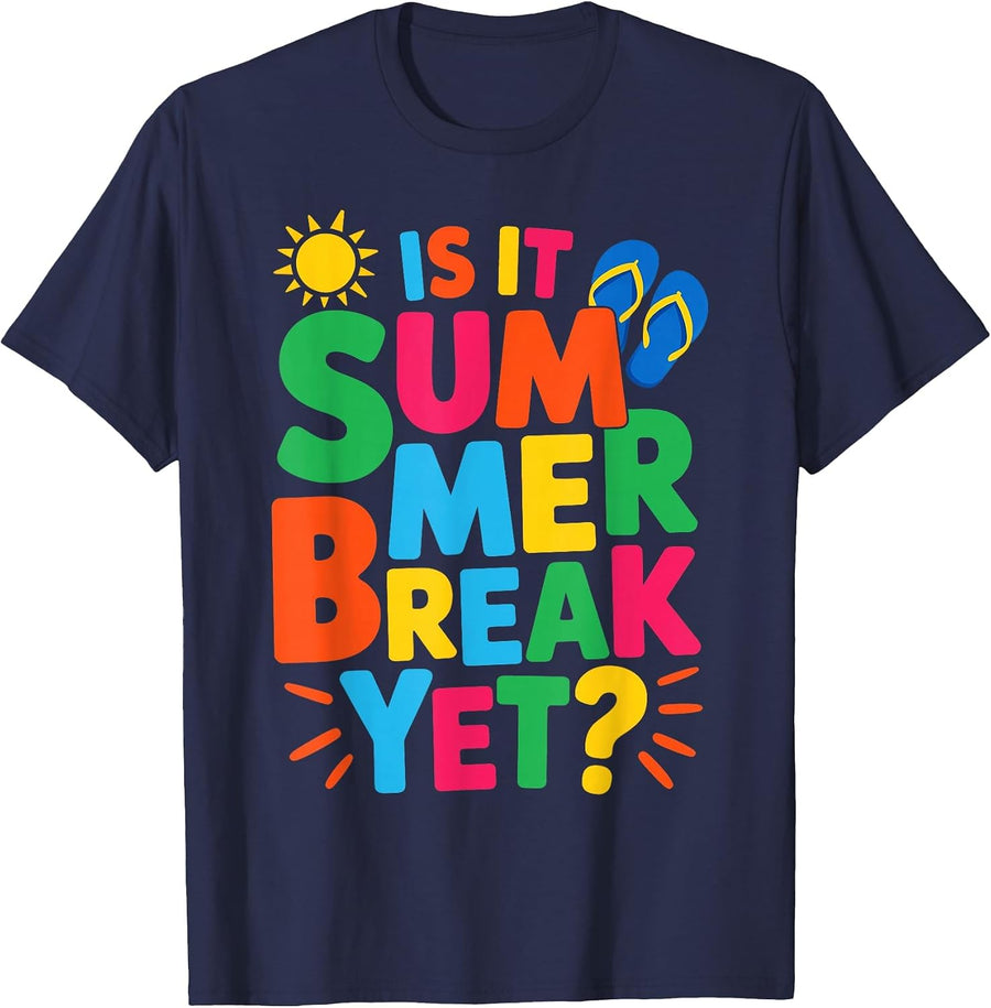 is It Summer Break Yet Teacher Student Last Day of School T-Shirt - Navy Blue