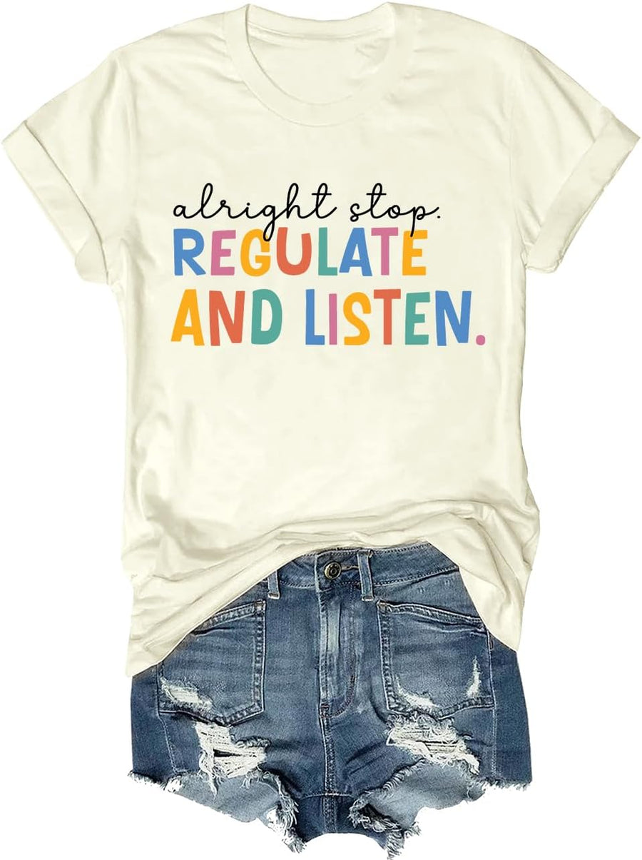 Alright Stop Regulate and Listen Shirt Alright Stop Regulate and Listen School Counselor Shirt Unisex Crewneck T-Shirt -