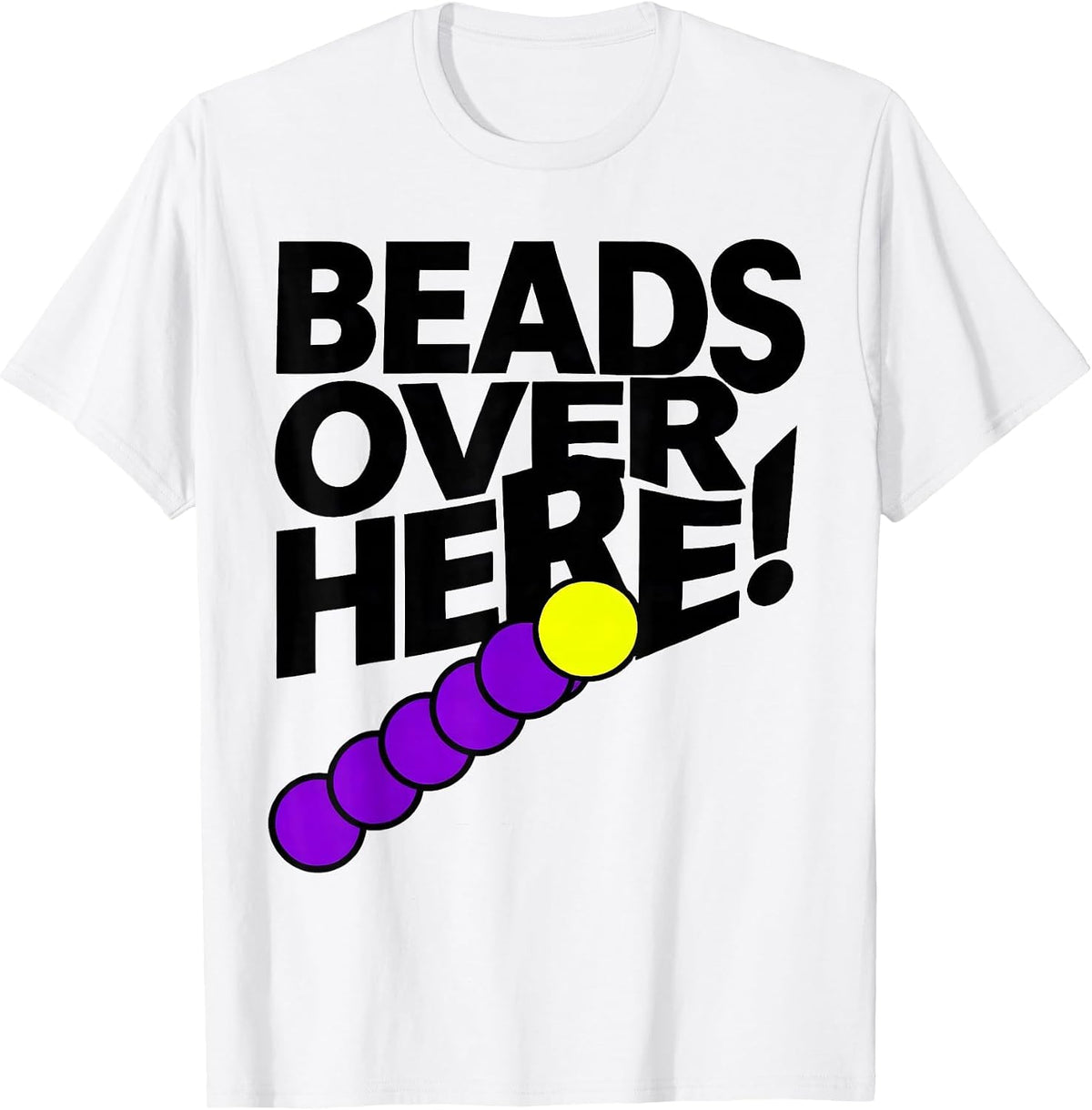 Men's Beads Over Here New Wave Mardi Gras Carnival Party Costume T-Shirt - White