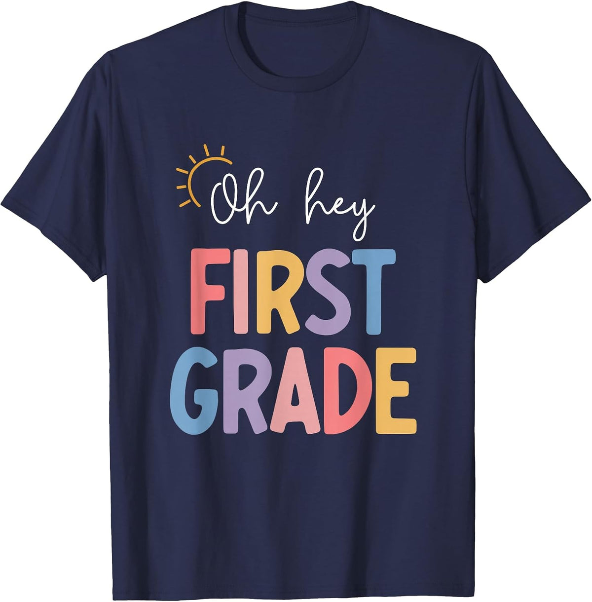 Oh Hey First Grade Teacher Student Team 1st Grade Squad T-Shirt - Navy Blue
