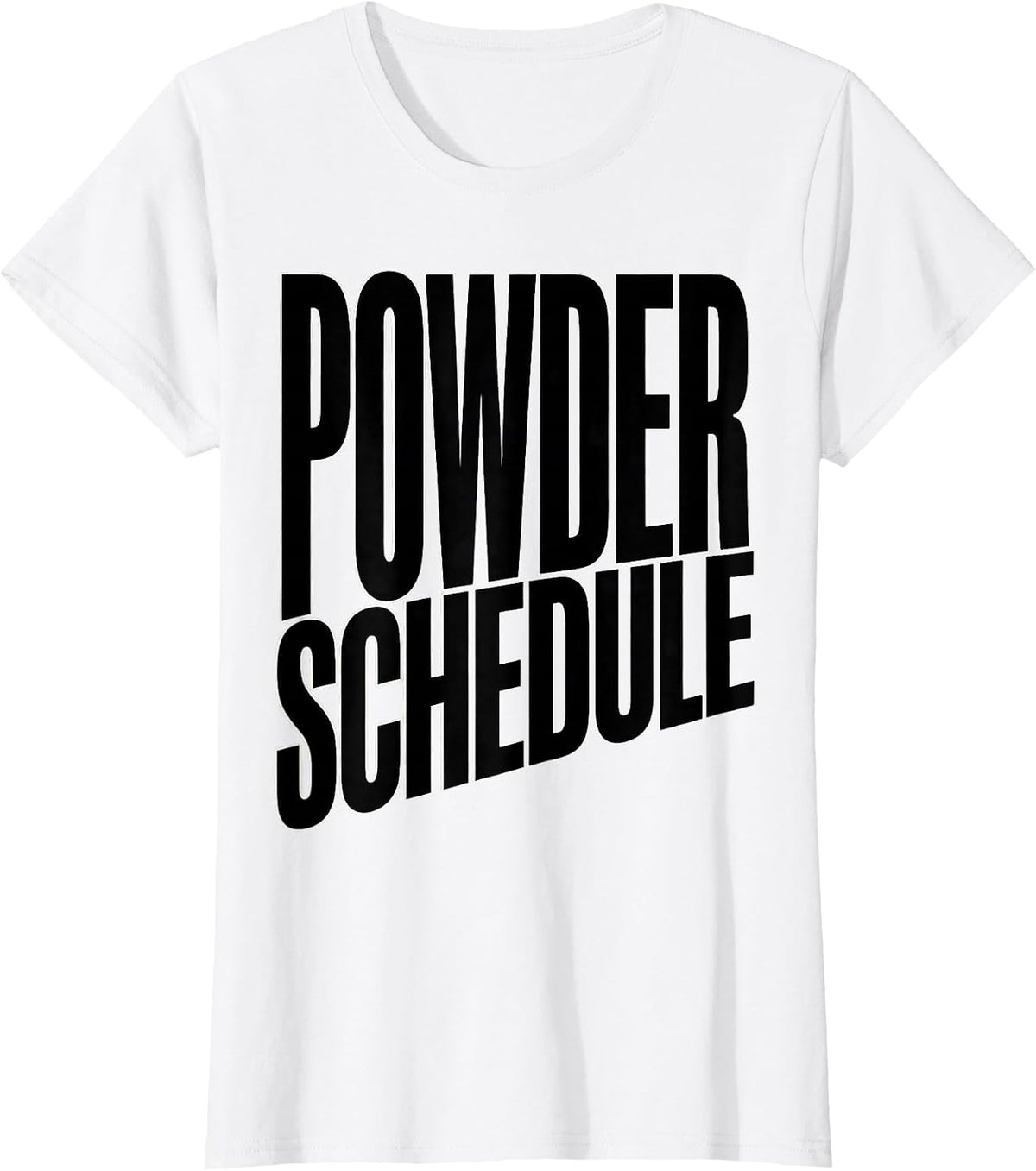 Women's Powder Schedule Funny Ski Snowboard Dad Winter Sports Lover T-Shirt - White