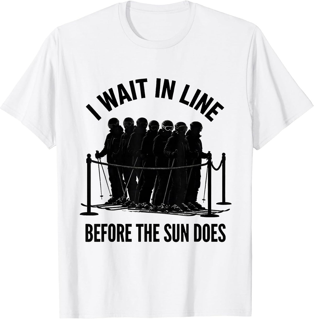 Men's I Wait In Line Before The Sun Does Funny Ski And Snowboard T-Shirt - White