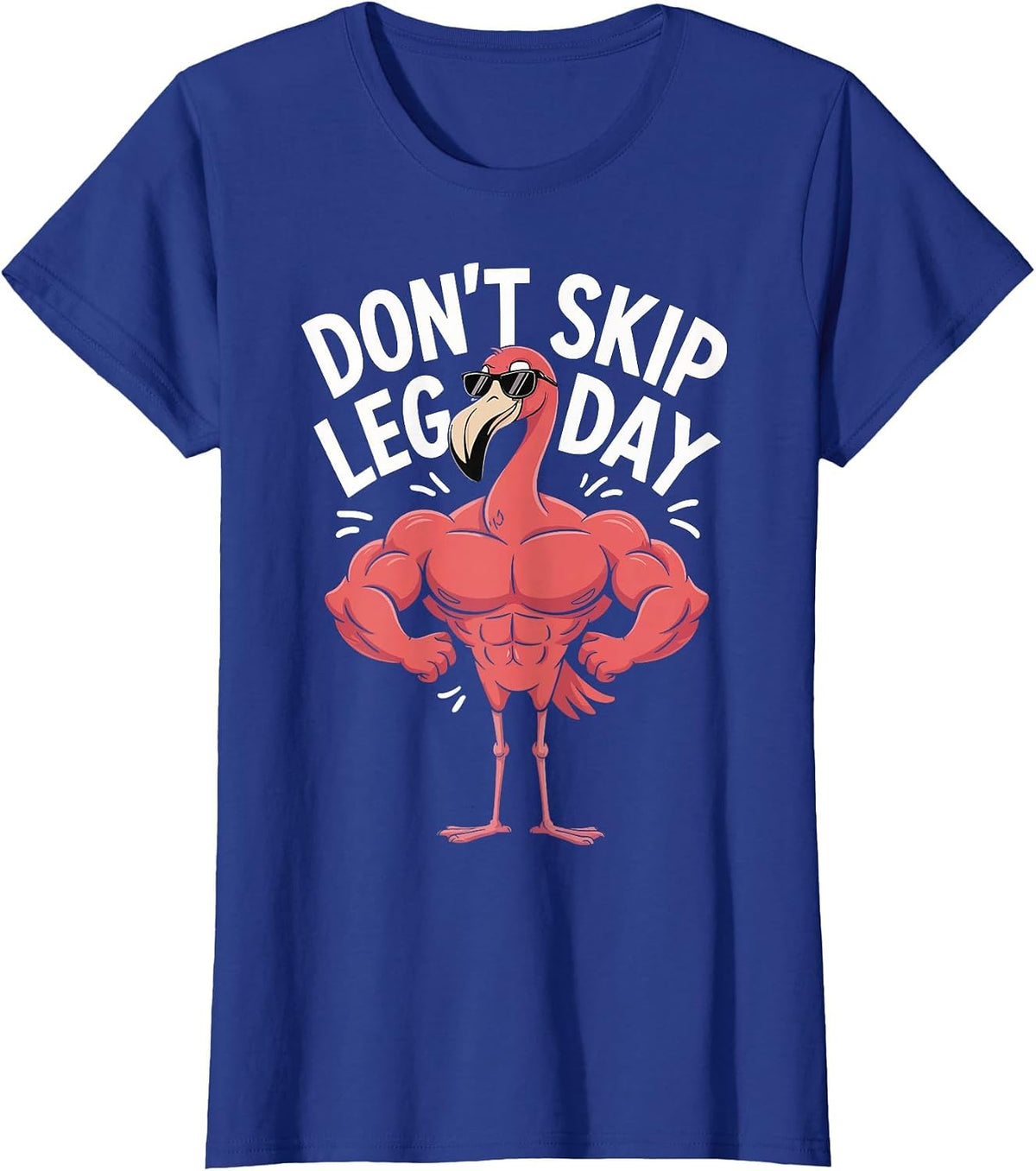 Don't Skip Leg Day Flamingo T-Shirt - Royal Blue
