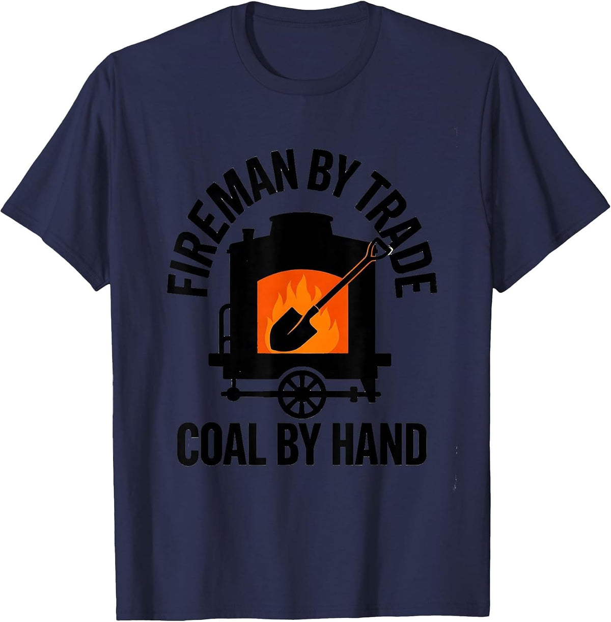 Men's Fireman By Trade, Coal By Hand Vintage Steam Train T-Shirt - Navy Blue