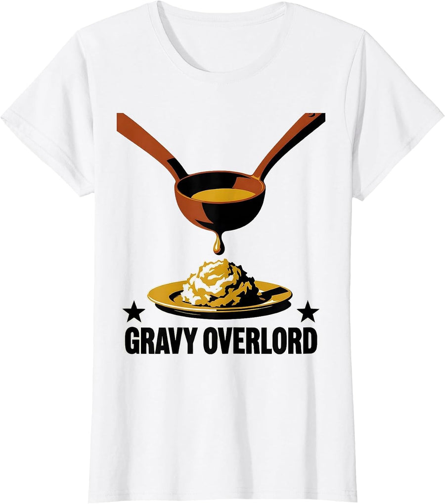 Women's Gravy Overlord Funny Thanksgiving Dinner Host Family Humor T-Shirt - White