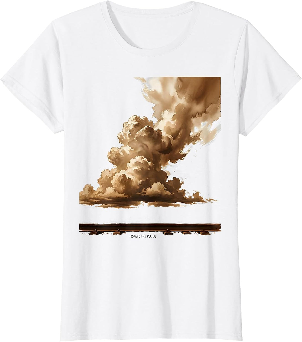 Women's I Chase The Plume Steam Locomotive Train Enthusiast Railroad T-Shirt - White