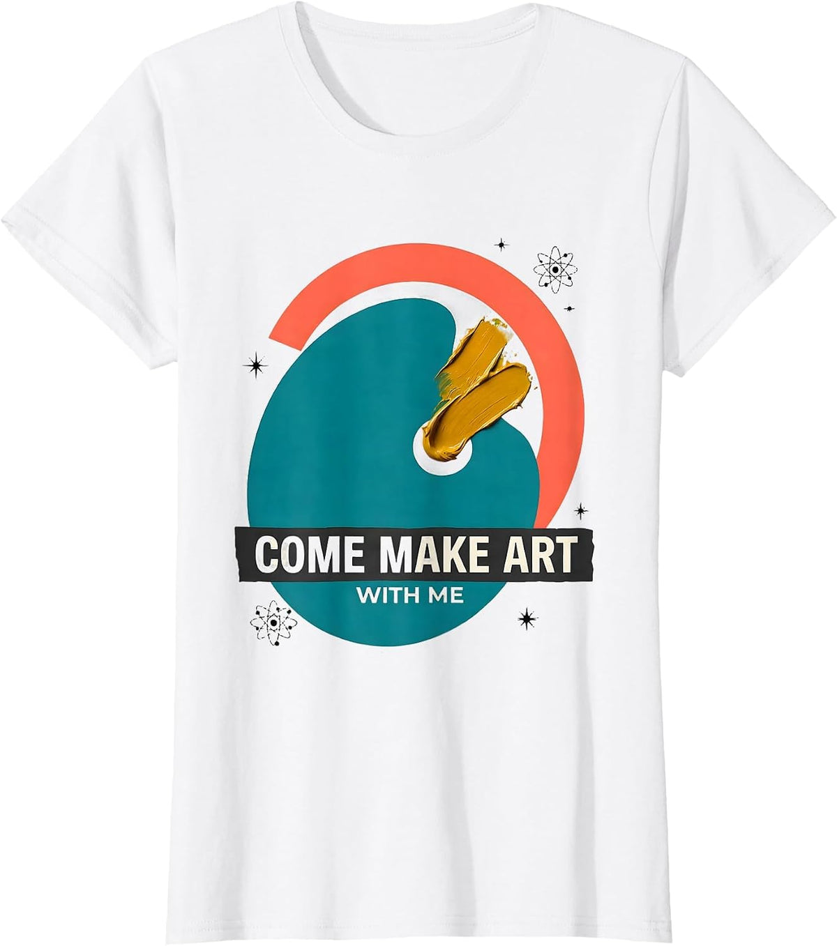 Women's Come Make Art With Me Funny Art Teacher Artist Pun Humor T-Shirt - White