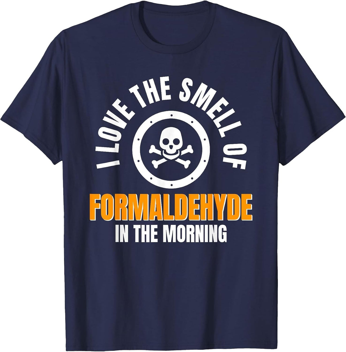Mortician Funeral Director Undertaker Formaldehyde Embalmer T-Shirt - Navy Blue