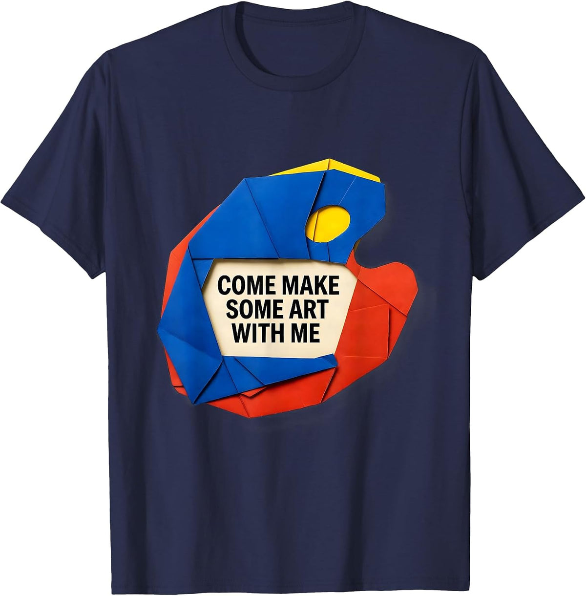 Come Make Some Art With Me Funny Art Teacher Artist Humor T-Shirt - Navy Blue
