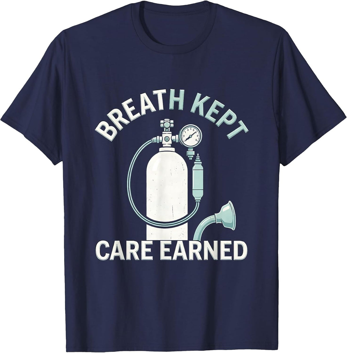 Breath Kept Care Earned Respiratory Therapist RT Care Week T-Shirt - Navy Blue