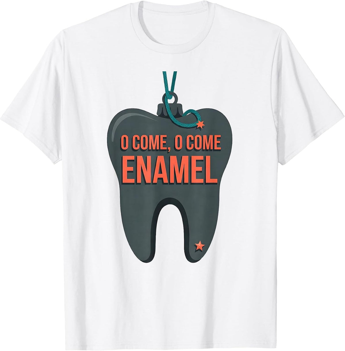 Men's O Come O Come Enamel Funny Dentist Christmas Dental Staff T-Shirt - White