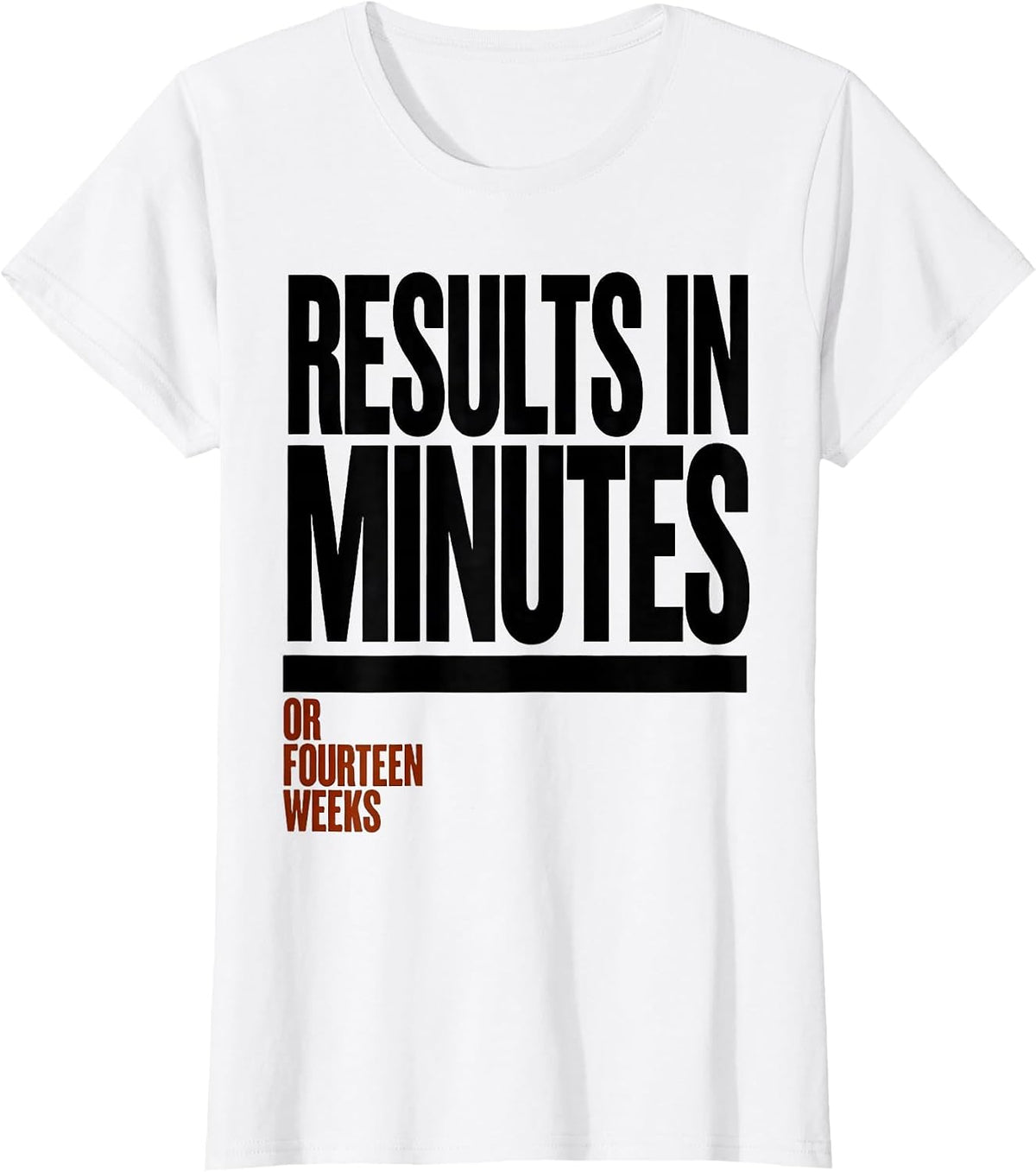 Results In Minutes Or Fourteen Weeks Funny Forensic Science T-Shirt - White