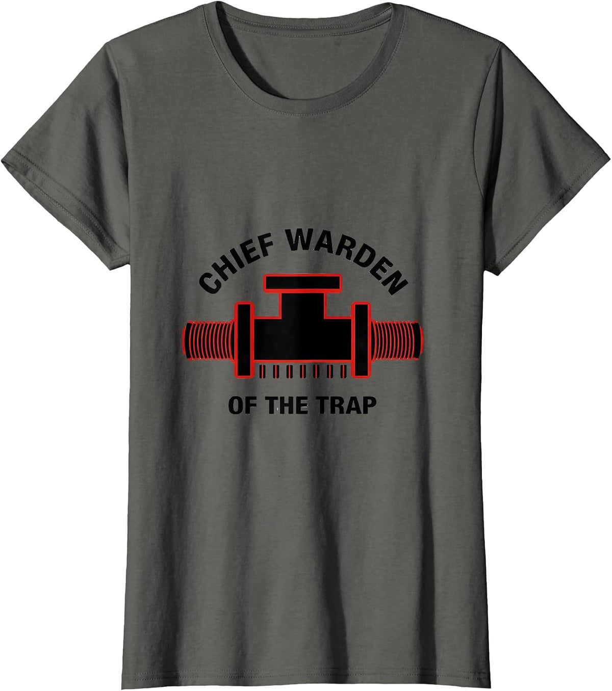 Women's Chief Warden of the Trap Funny Plumber Pipefitter Trade T-Shirt - Asphalt Grey