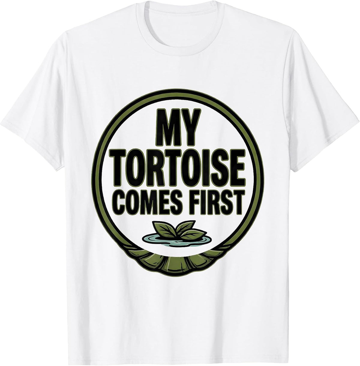 Men's My Tortoise Comes First Funny Turtle Lover Pet Owner Humor T-Shirt - White