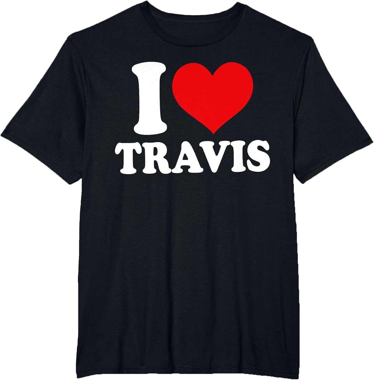 I Love Travis, I Heart Travis, Red Heart Valentine T-Shirt - Black