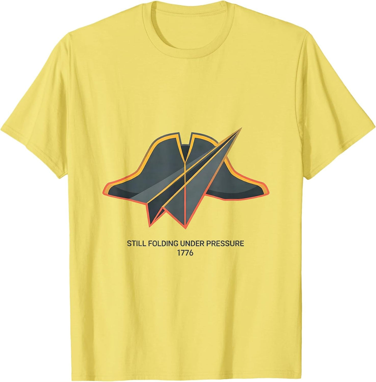 Men's Still Folding Under Pressure, 1776 Funny History Buff T-Shirt - Lemon Yellow