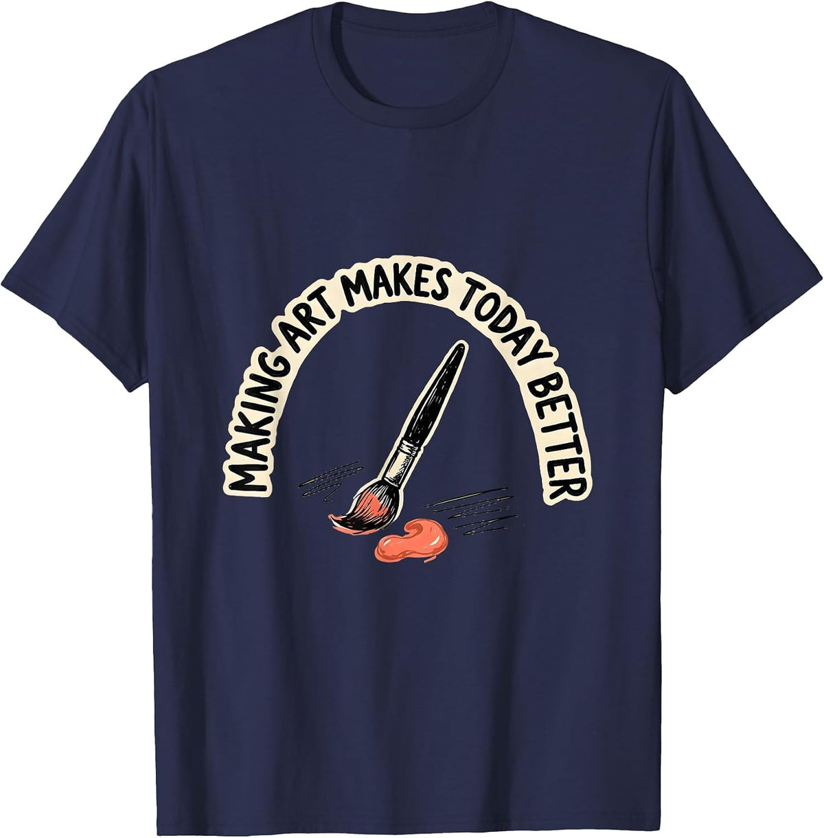 Making Art Makes Today Better Playful Art Teacher Back T-Shirt - Navy Blue